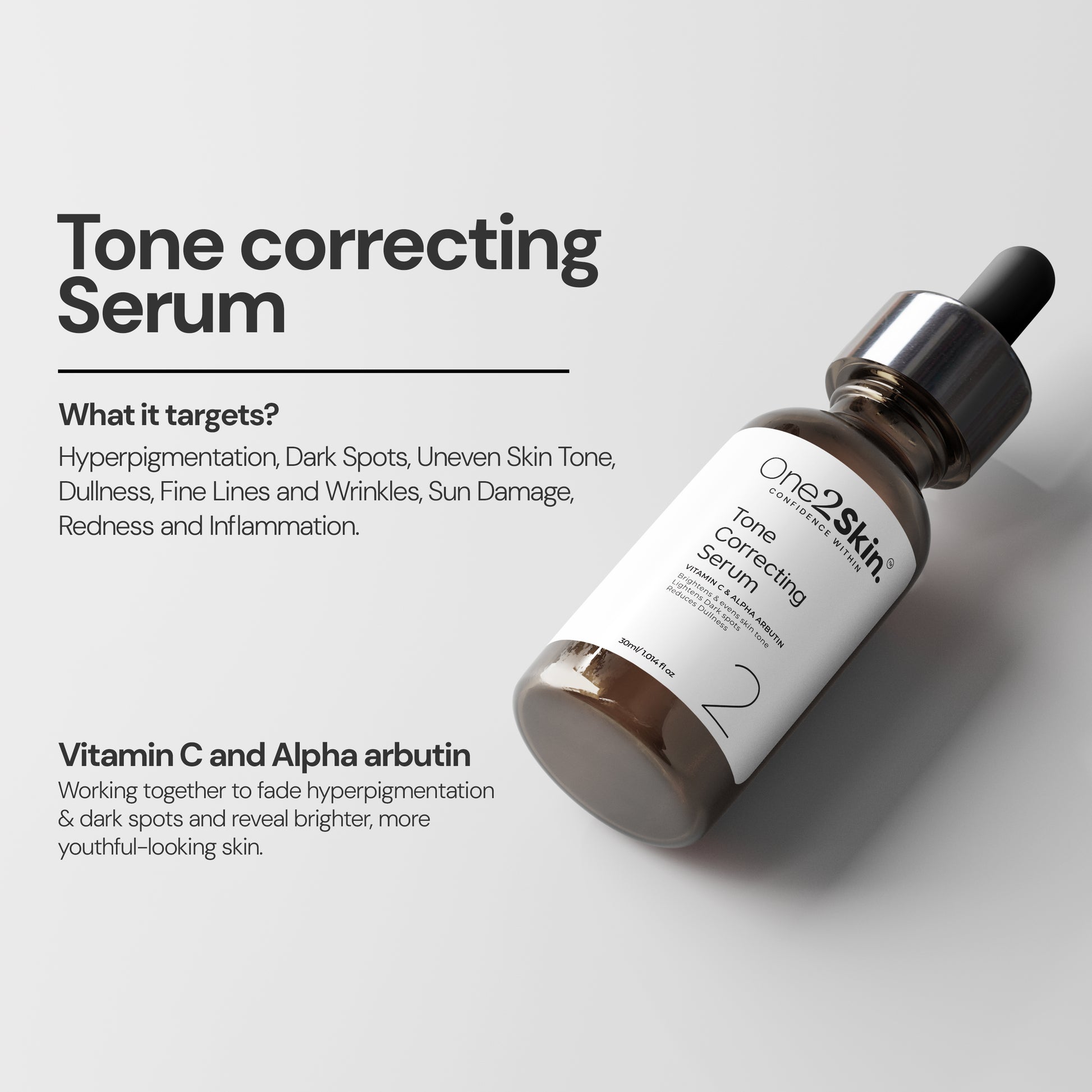 One2skin Tone correcting serum concern targets like hyperpigmentation, dark spots and working of vitamin c and alpha arbutin
